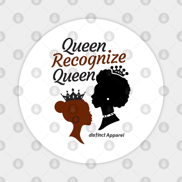 QUEEN RECOGNIZE QUEEN Magnet by DistinctApparel